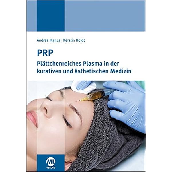 Prp Plattchenreiches Plasma In Der Kurativen Und Asthetischen Medizin Amazon De Manca Andrea Holdt Kerstin Bucher