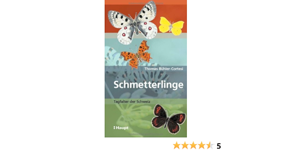Schmetterlinge Tagfalter Der Schweiz Amazon De Thomas Buhler Cortesi Bucher