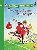 Erst ich ein Stück, dann du - Rivalen auf dem Fußballplatz (Erst ich ein Stück... Das Original, Band 8) by 