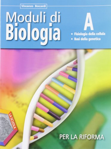 Moduli di biologia per la riforma. Tomi A-B-C. Per le Scuole superiori. Con espansione online Moduli di biologia per la riforma. Tomi A-B-C. Per le Scuole superiori. Con espansione online
