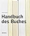 Handbuch des Buches: Konzeption, Design, Herstellung by