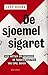 Produktbild De sjoemelsigaret: hoe artsen en overheid de tabaksindustrie vrij spel gaven