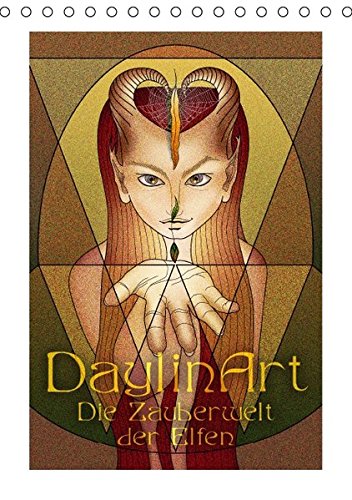 Download DaylinArt - Die Zauberwelt der Elfen (Tischkalender 2016 DIN A5 hoch): Den Alltag für einen Moment vergessen ... (Monatskalender, 14 Seiten) (CALVENDO Kunst)