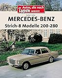  Mercedes-Benz Strich-8: Modelle 200-280 E (VLB Reihenkürzel: RD416 - Autos, die noch Typen waren)