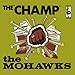 Produktbild The Champ by Mohawks (2008-10-07j