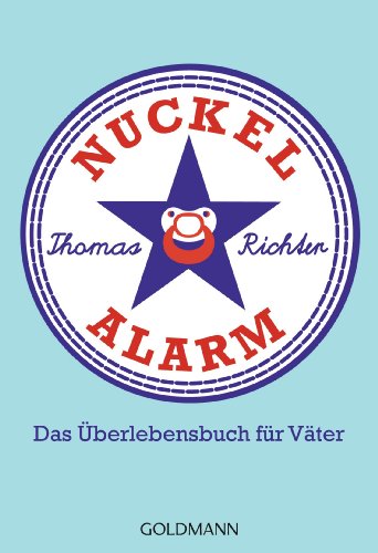 Download Nuckelalarm: Das Überlebensbuch für Väter Download Nuckelalarm: Das Überlebensbuch für Väter
