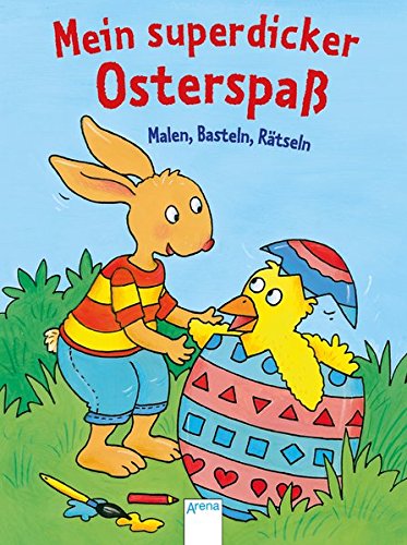 Mein superdicker Osterspaß: Malen, Basteln, Rätseln