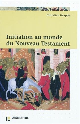 Télécharger Initiation au monde du Nouveau Testament livre En ligne