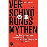 Verschwörungsmythen - woher sie kommen, was sie anrichten, wie wir ihnen begegnen können
