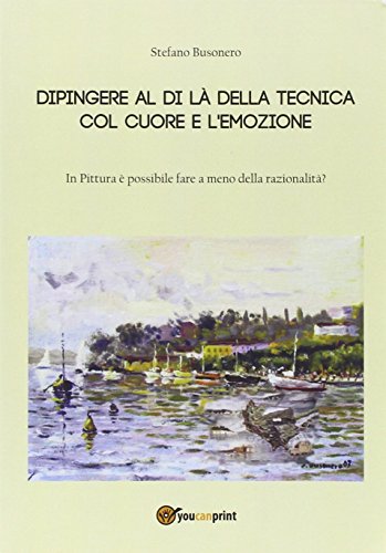 Dipingere al di là della tecnica, col cuore e l'emozione