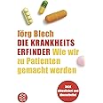 Die Krankheitserfinder: Wie wir zu Patienten gemacht werden