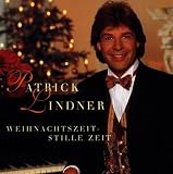 Weihnachtszeit-Stille Zeit - Patrick Lindner