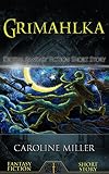 Image de Grimahlka: Digital Fantasy Fiction Short Story (DigitalFictionPub.com Fantasy Fiction Short Stories) (English Edition)