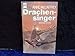 Drachensinger (Heyne Science Fiction und Fantasy (06))