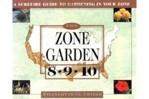 The Zone Garden: A Surefire Guide to Gardening in Your Zone