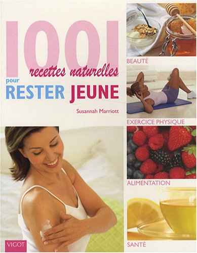 1001 recettes pour rester jeune-
