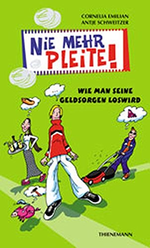Nie mehr pleite!: Wie man seine Geldsorgen los wird (Heiße Tipps & coole Tricks) Buchen