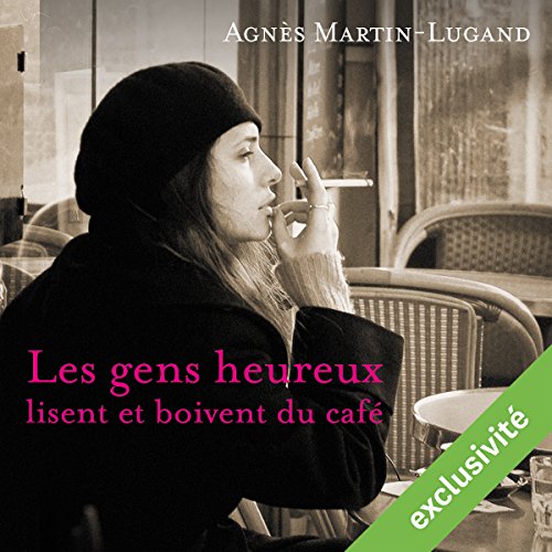 Book's Cover of Les gens heureux lisent et boivent du café
