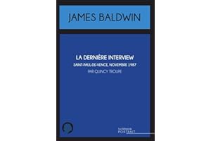 La dernière interview de James Baldwin: Saint-Paul-de-Vence, novembre 1987