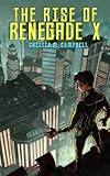 Image de The Rise of Renegade X (Renegade X, Book 1) (English Edition)