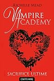 Vampire Academy T06 Sacrifice ultime
