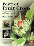 Pests of Fruit Crops: A Color Handbook