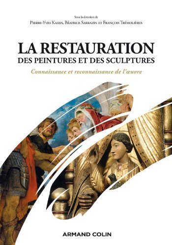 Download La restauration des peintures et des sculptures: Connaissance et reconnaissance de l'oeuvre de Pierre-Yves Kairis (21 mars 2012) Broché Download La restauration des peintures et des sculptures: Connaissance et reconnaissance de l'oeuvre de Pierre-Yves Kairis (21 mars 2012) Broché
