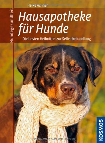 Download Hausapotheke für Hunde: Die besten Heilmittel zur Selbstbehandlung Download Hausapotheke für Hunde: Die besten Heilmittel zur Selbstbehandlung
