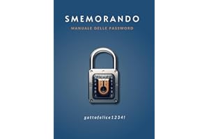 Smemorando: Quaderno Tascabile delle Password - Organizza e Proteggi le Tue Informazioni Sensibili.: Il Manuale per Gestire in Modo Elegante e Pratico le Tue Password