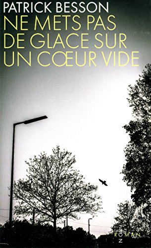 Ne mets pas de glace sur un coeur vide