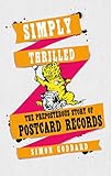 Image de Simply Thrilled: The Preposterous Story of Postcard Records