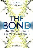 The Bond: Die Wissenschaft der Verbundenheit by Lynne McTaggart, Gisela Kretzschmar