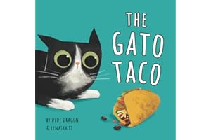 The Gato Taco: A Hilarious, Rhyming, Spanish-Sprinkled Children's Book (Spanglish Bites)