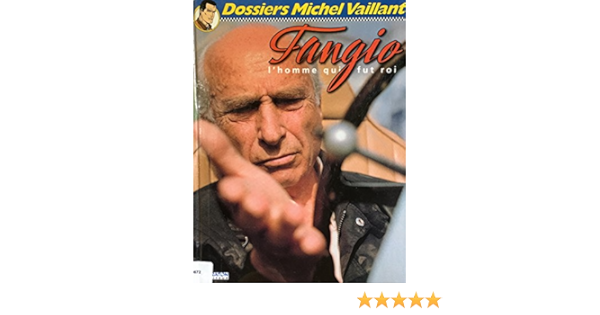 Amazon Fr Fangio L Homme Qui Fut Roi Bernard Denis Livres