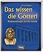 Das wissen die Götter!: Redewendungen aus der Antike by