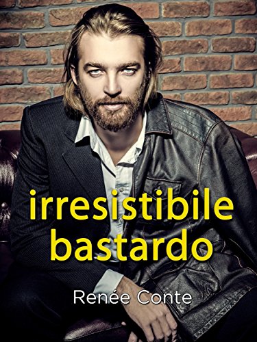 Renée Conte - Irresistibile bastardo (2017)