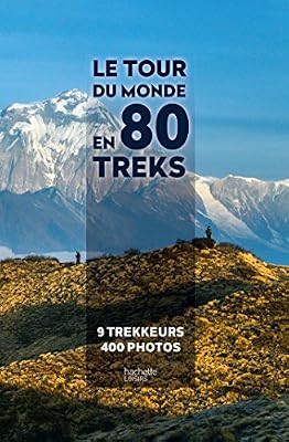 Hachette Pratique le tour du monde en 80 treks