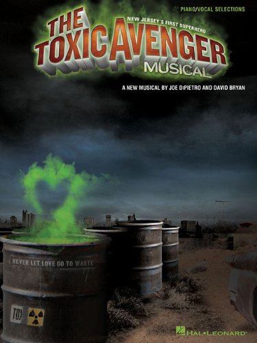 The Toxic Avenger Musical: Piano/Vocal Selections