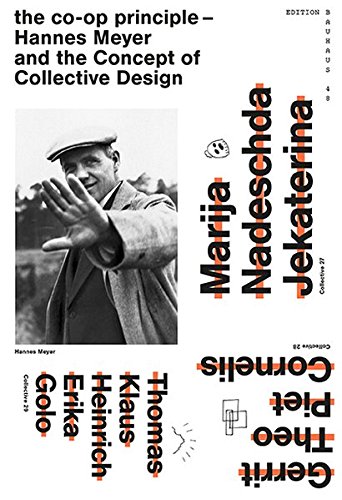 Download The coop principle : Hannes Meyer and the Concept of Collective Design Download The coop principle : Hannes Meyer and the Concept of Collective Design