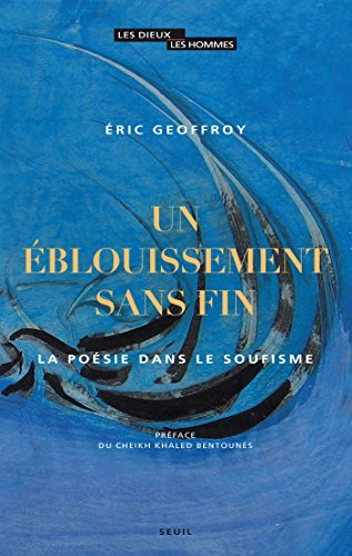 Un éblouissement sans fin. La poésie dans le soufisme: La poésie dans le soufisme (DIEUX HOMMES) en ligne
