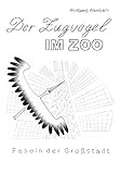 Bücher Neuerscheinungen 2022 - Der Zugvogel im Zoo von Wolfgang Wambach