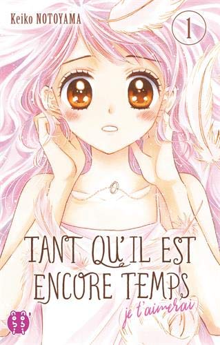 Tant qu'il est encore temps (Je t'aimerai) — Tome 1