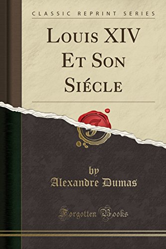 Louis XIV Et Son Siecle (Classic Reprint)