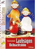  Laubsägen Weihnachts-Deko mit Vorlagen (Edition Creativ Compact)