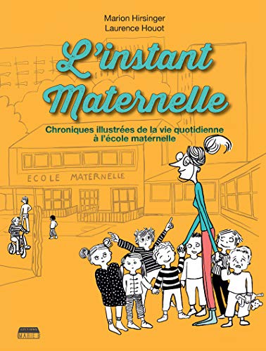 Télécharger L'instant maternelle: Chronique illustrée de la vie quotidienne à l'école maternelle Livre eBook France