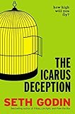 The Icarus Deception: How High Will You Fly? by