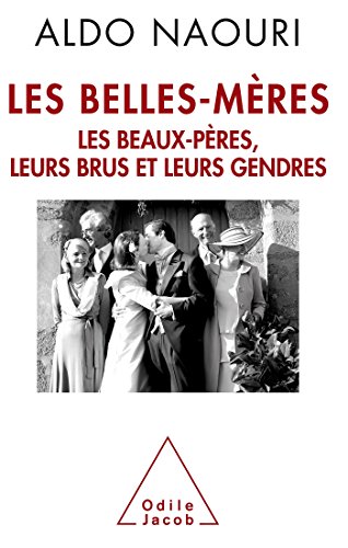 Les  belles-mères, les beaux-pères, leurs brus et leurs gendres