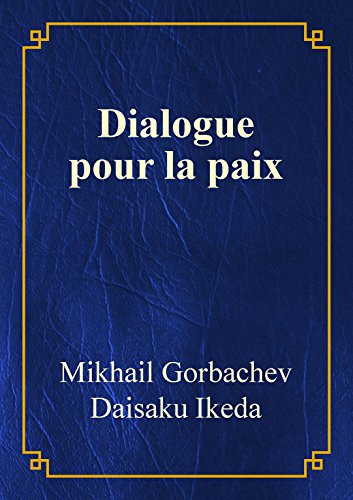 Download Dialogue pour la paix: Mikhaïl Gorbatchev