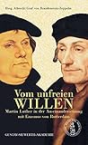 Image de Vom unfreien Willen: Martin Luther in der Auseinandersetzung mit Erasmus von Rotterdam