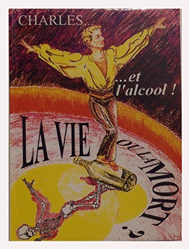Charles et l'alcool ! : La vie ou la mort ? gratuit Charles et l'alcool ! : La vie ou la mort ? gratuit